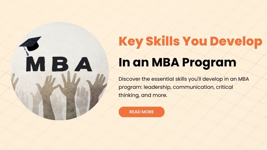 8 Key Skills You Develop In An MBA Program